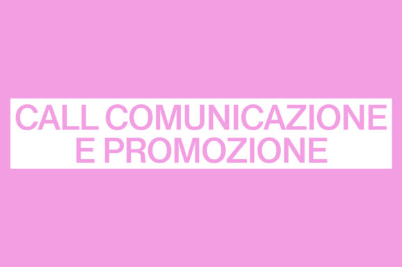 OPEN CALL | <b>COMUNICAZIONE E PROMOZIONE</b>